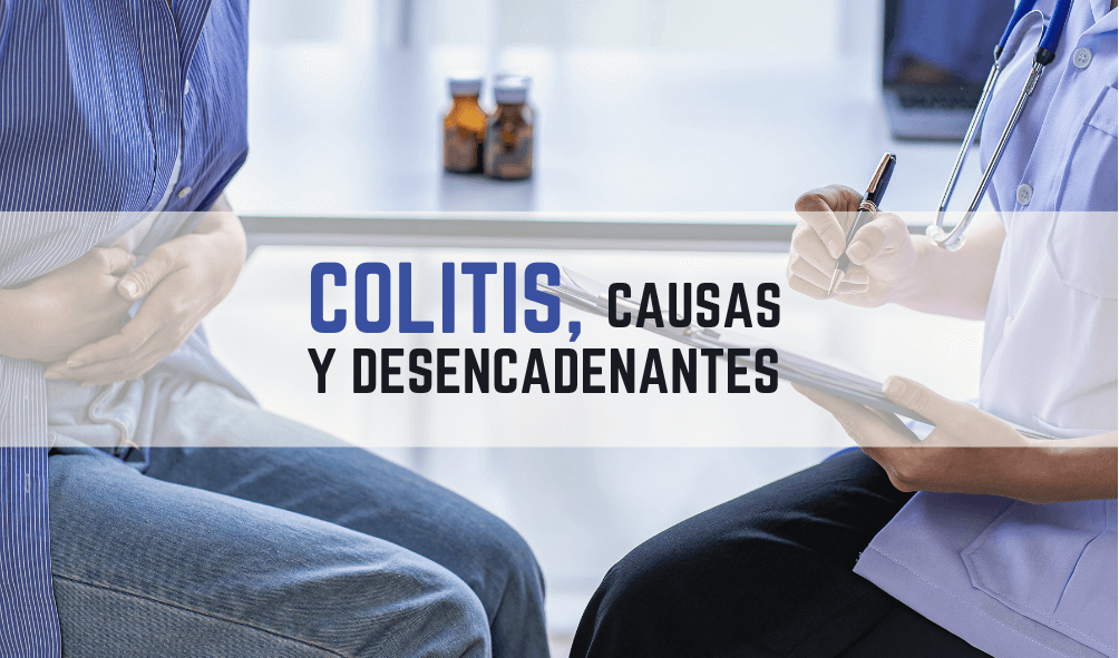 COLITIS, causas y desencadenantes.